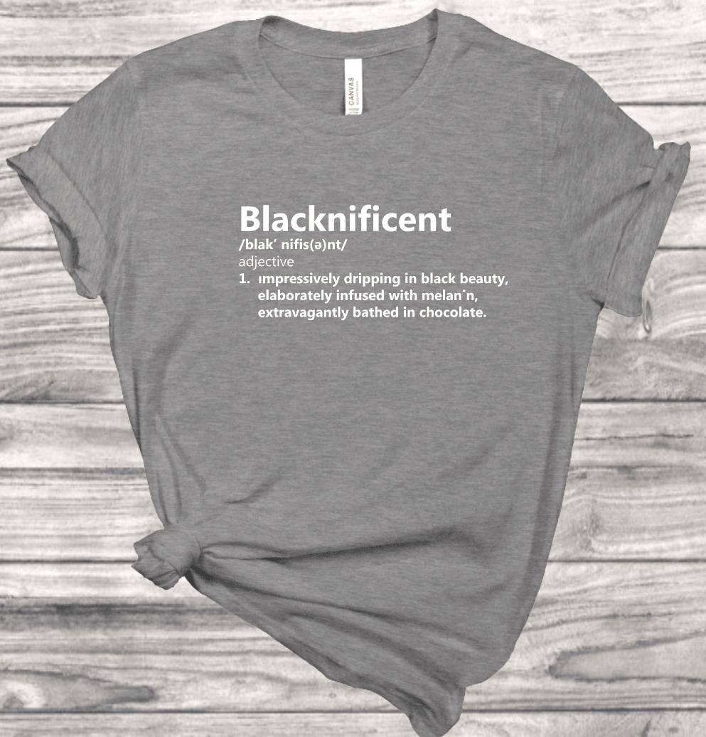 Blacknificent Definition T-Shirt | Mema's Custom Studio - Mema's Custom Studio