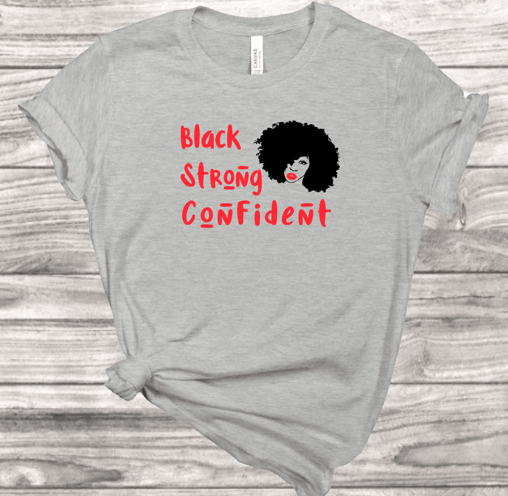 Black Strong Confident T-Shirt | Mema's Custom Studio - Mema's Custom Studio