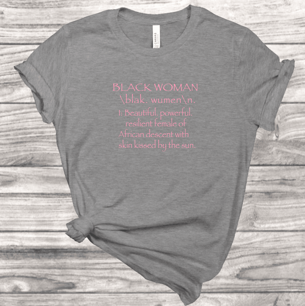 Black Women Definition T-Shirt | Mema's Custom Studio - Mema's Custom Studio