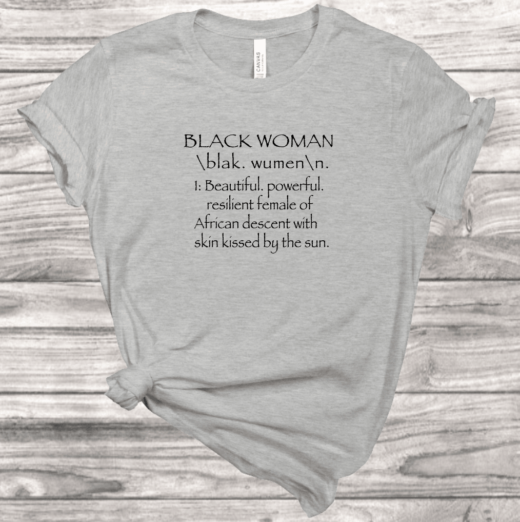 Black Women Definition T-Shirt | Mema's Custom Studio - Mema's Custom Studio