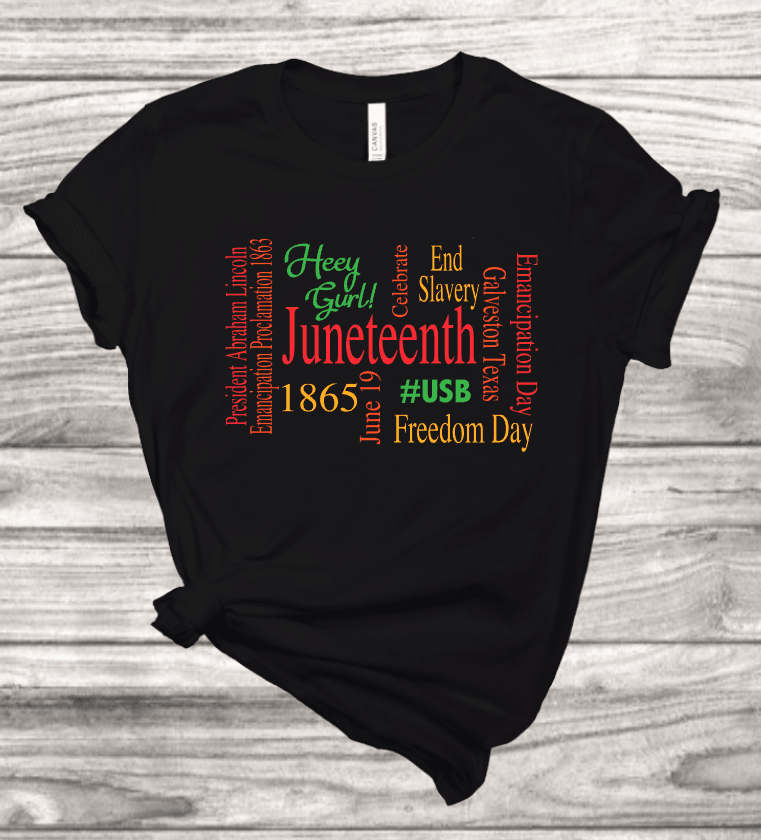 Heey Gurl! Juneteenth T-shirt | Mema's Custom Studio - Mema's Custom Studio