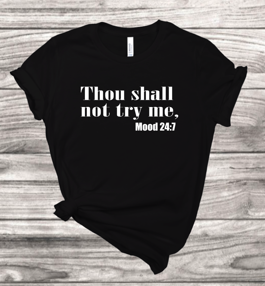 Thou Shall Not Try Me T-Shirt | Mema's Custom Studio - Mema's Custom Studio