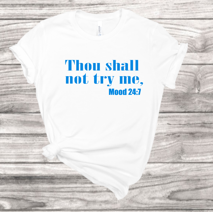 Thou Shall Not Try Me T-Shirt | Mema's Custom Studio - Mema's Custom Studio