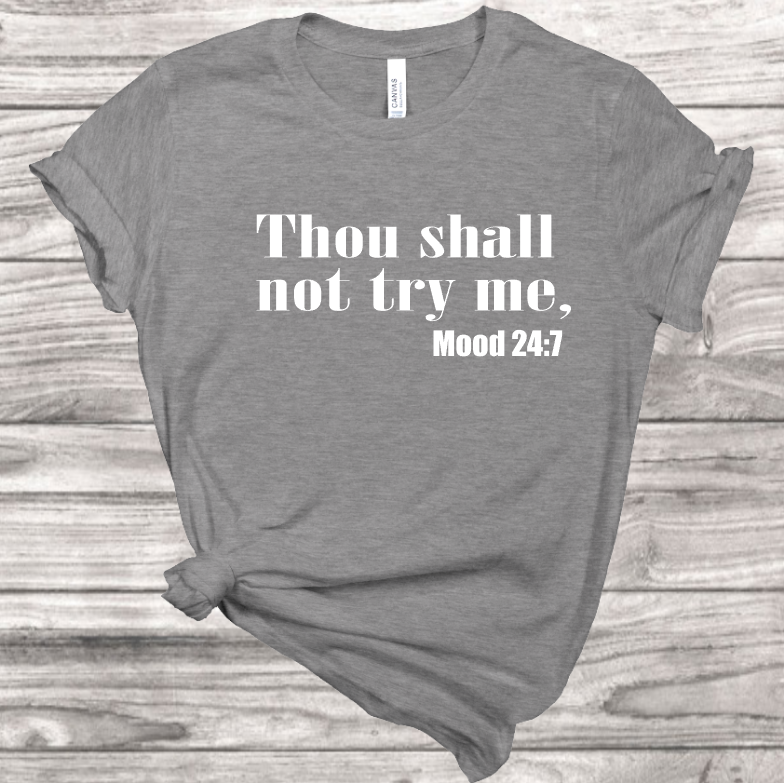 Thou Shall Not Try Me T-Shirt | Mema's Custom Studio - Mema's Custom Studio