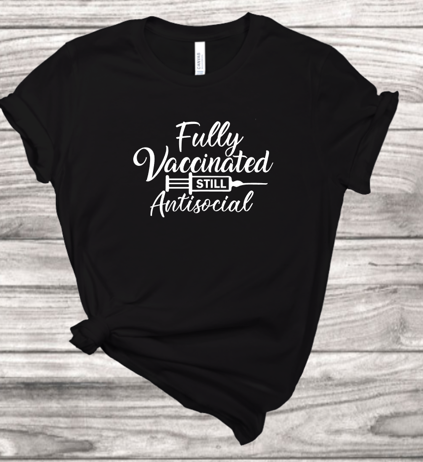 Vaccinated Still Antisocial T-Shirt | Mema's Custom Studio - Mema's Custom Studio