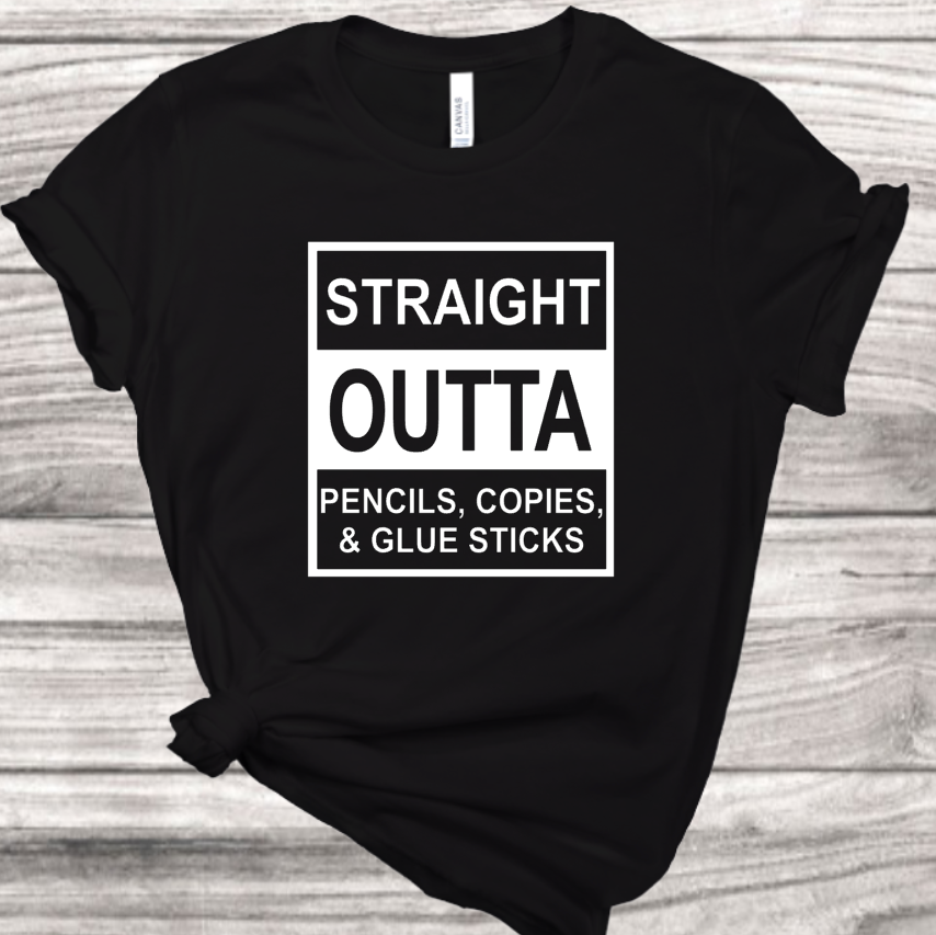 Straight Outta School Supplies  T-Shirt | Mema's Custom Studio - Mema's Custom Studio