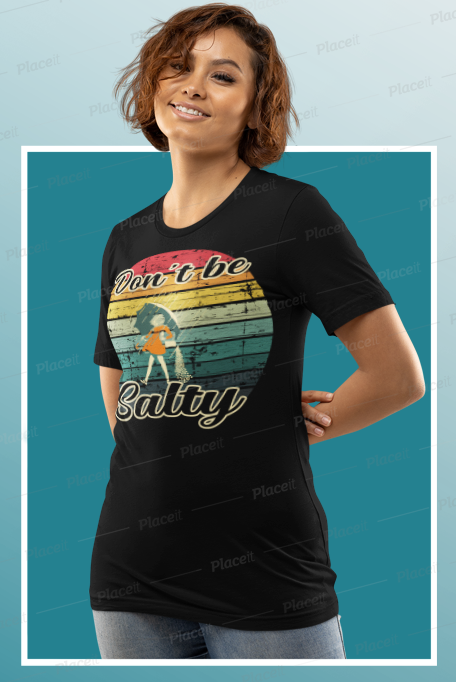 Don't Be Salty T-Shirt | Mema's Custom Studio