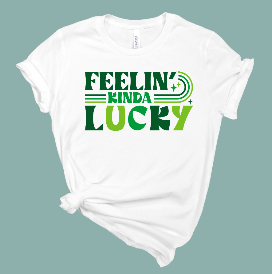 Feelin Kinda Lucky T-Shirt | Mema's Custom Studio
