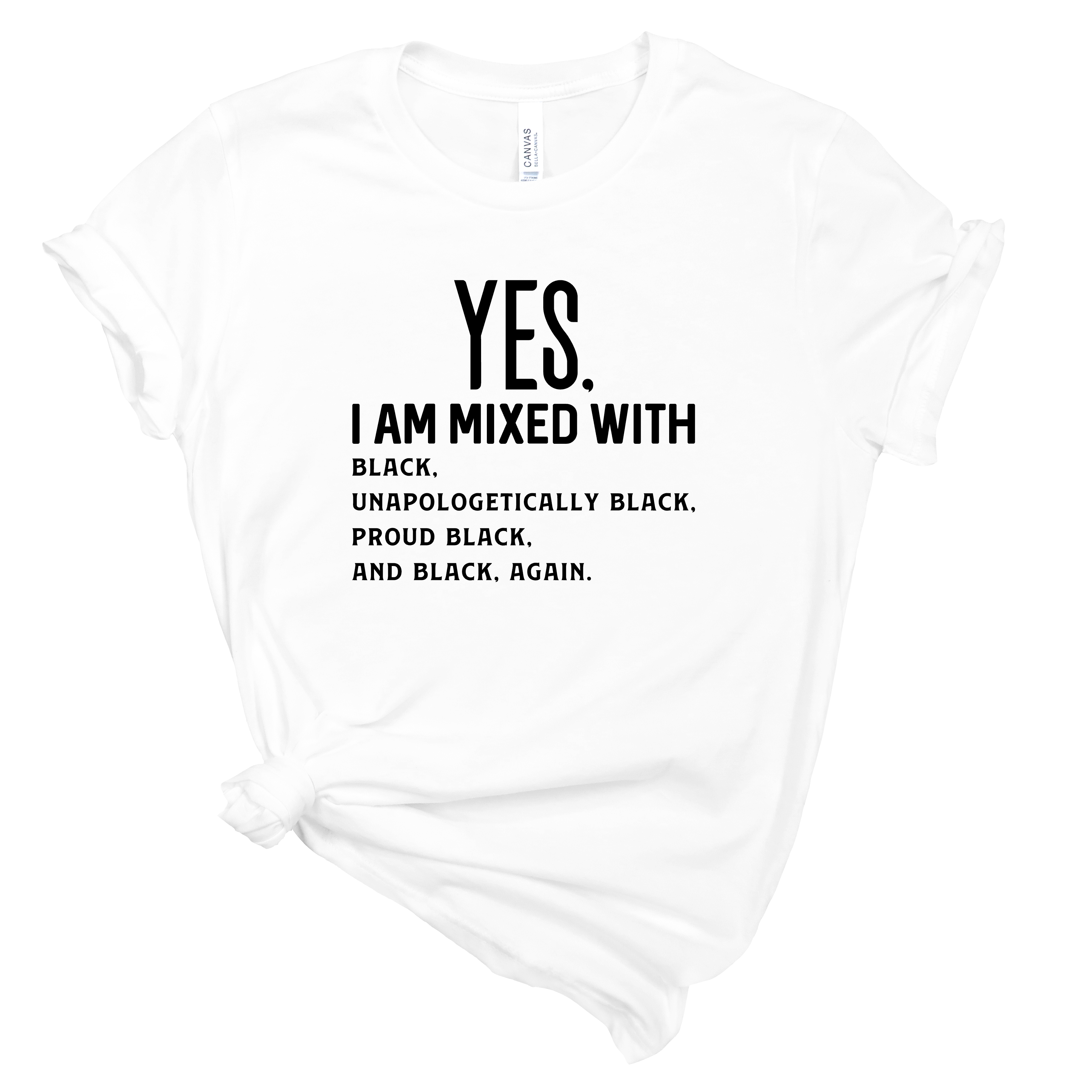 Yes, I'm Mixed with Black | Mema's Custom Studio
